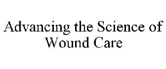 ADVANCING THE SCIENCE OF WOUND CARE