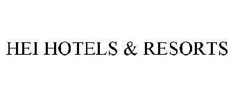 HEI HOTELS & RESORTS