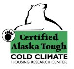 CERTIFIED ALASKA TOUGH COLD CLIMATE HOUSING RESEARCH CENTER