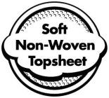 SOFT NON-WOVEN TOPSHEET
