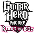 GUITAR HERO ENCORE ROCKS THE 80S