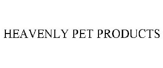 HEAVENLY PET PRODUCTS
