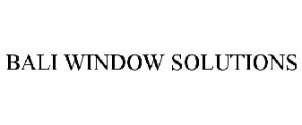 BALI WINDOW SOLUTIONS