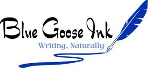 BLUE GOOSE INK WRITING, NATURALLY
