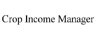 CROP INCOME MANAGER