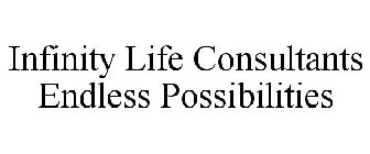 INFINITY LIFE CONSULTANTS ENDLESS POSSIBILITIES