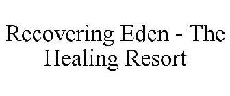 RECOVERING EDEN - THE HEALING RESORT