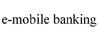 E-MOBILE BANKING