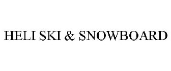 HELI SKI & SNOWBOARD