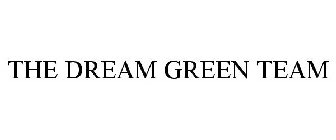 THE DREAM GREEN TEAM