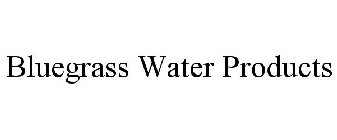 BLUEGRASS WATER PRODUCTS