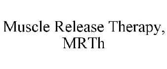 MUSCLE RELEASE THERAPY, MRTH