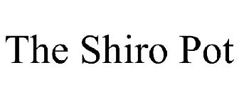 THE SHIRO POT