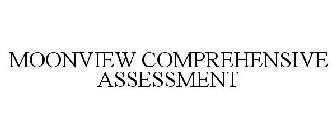 MOONVIEW COMPREHENSIVE ASSESSMENT