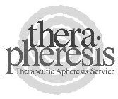 THERA·PHERESIS THERAPEUTIC APHERESIS SERVICE