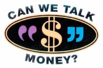 CAN WE TALK MONEY?