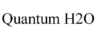 QUANTUM H2O