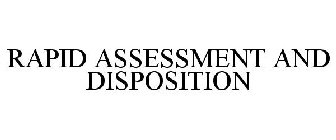 RAPID ASSESSMENT AND DISPOSITION