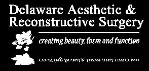 DELAWARE AESTHETIC & RECONSTRUCTIVE SURGERY CREATING BEAUTY, FORM, AND FUNCTION