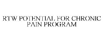 RTW POTENTIAL FOR CHRONIC PAIN PROGRAM