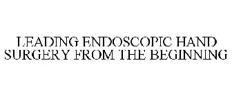 LEADING ENDOSCOPIC HAND SURGERY FROM THE BEGINNING