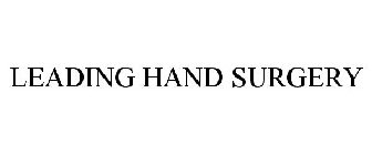 LEADING HAND SURGERY