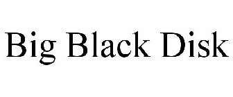 BIG BLACK DISK