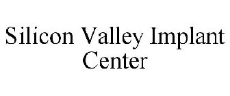 SILICON VALLEY IMPLANT CENTER