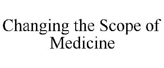 CHANGING THE SCOPE OF MEDICINE