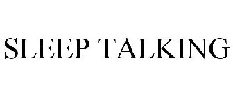 SLEEP TALKING