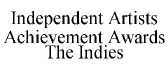 INDEPENDENT ARTISTS ACHIEVEMENT AWARDS THE INDIES