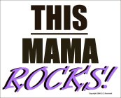 THIS MAMA ROCKS!