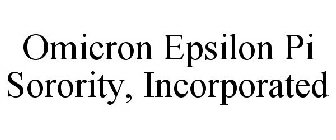OMICRON EPSILON PI SORORITY, INCORPORATED