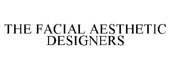 THE FACIAL AESTHETIC DESIGNERS