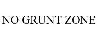 NO GRUNT ZONE