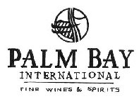 PALM BAY INTERNATIONAL FINE WINES & SPIRITS