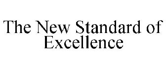 THE NEW STANDARD OF EXCELLENCE