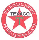 T TEXACO · THE TEXAS COMPANY · PETROLEUM PRODUCTS