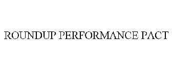 ROUNDUP PERFORMANCE PACT