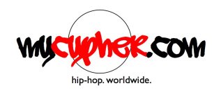 MYCYPHER.COM HIP-HOP. WORLDWIDE.