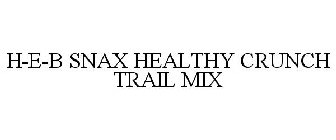 H-E-B SNAX HEALTHY CRUNCH TRAIL MIX