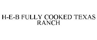 H-E-B FULLY COOKED TEXAS RANCH