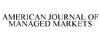 AMERICAN JOURNAL OF MANAGED MARKETS