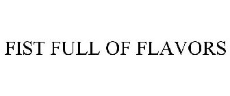 FIST FULL OF FLAVORS