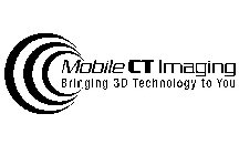 MOBILE CT IMAGING BRINGING 3D TECHNOLOGY TO YOU