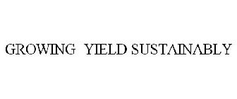 GROWING YIELD SUSTAINABLY