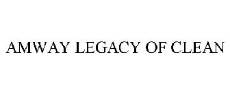 AMWAY LEGACY OF CLEAN