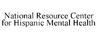 NATIONAL RESOURCE CENTER FOR HISPANIC MENTAL HEALTH