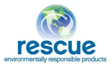 RESCUE EVIRONMENTALLY RESPONSIBLE PRODUCTS