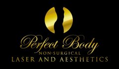 PERFECT BODY NON-SURGICAL LASER AND AESTHETICS